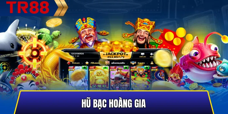 Hũ Bạc Hoàng Gia