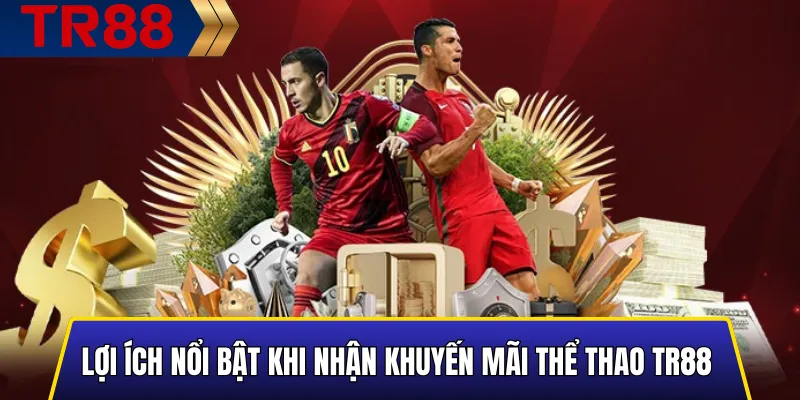 Lợi ích thực tế khi nhận khuyến mãi thể thao tại TR88