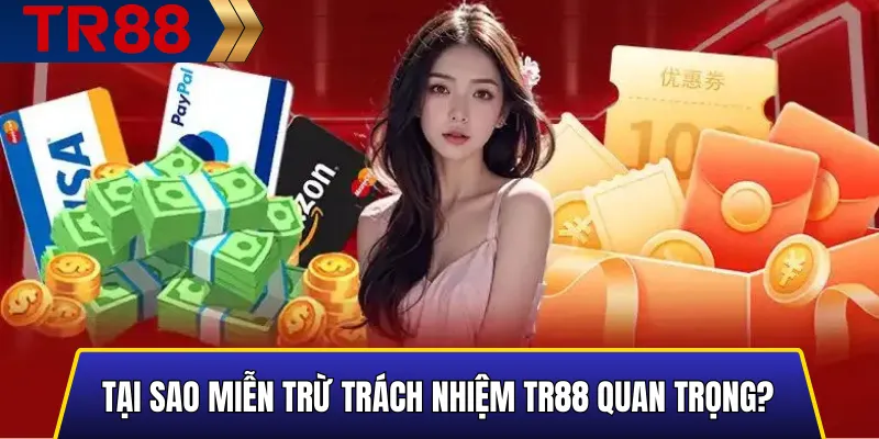 Lý do miễn trừ trách nhiệm TR88 quan trọng